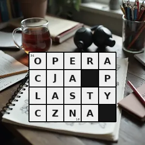 Hasło krzyżówkowe zabieg chirurgiczny przeprowadzany w celu korekty defektów ciała - operacja plastyczna – rozwiązanie, synonimy, podpowiedzi i definicje krzyżówkowe